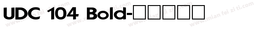UDC 104 Bold字体转换